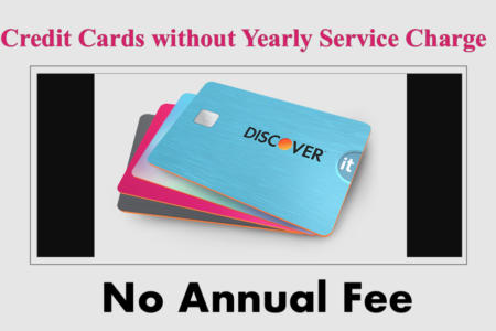 10 Best Credit Cards without Yearly Service Charge - No Annual Fee Debit