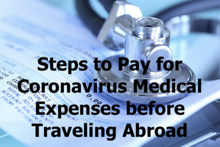 Steps to Pay for Coronavirus Medical Expenses before Traveling Abroad
